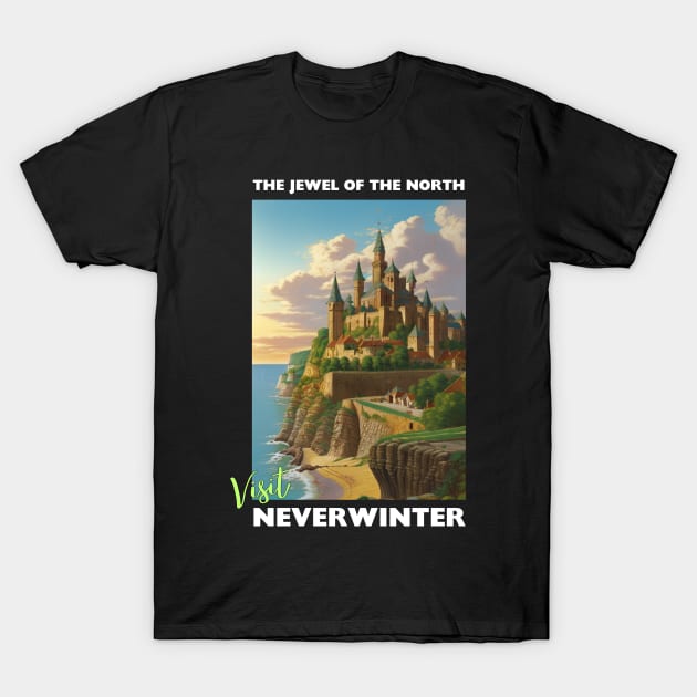 The Jewel of the North - Visit Neverwinter T-Shirt by CursedContent